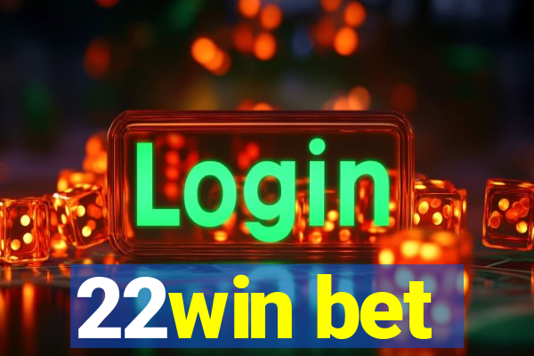 22win bet